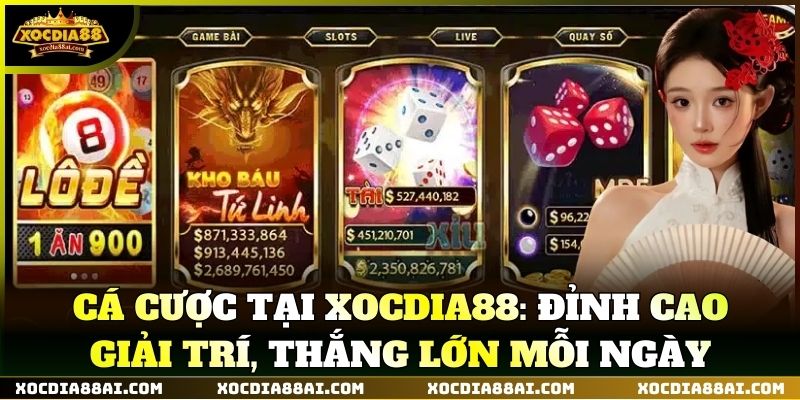 Cá cược tại XOCDIA88: Đỉnh cao giải trí, thắng lớn mỗi ngày