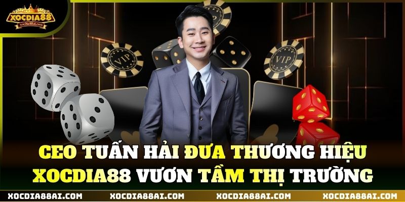 CEO Tuấn Hải đưa thương hiệu XOCDIA88 vươn tầm thị trường